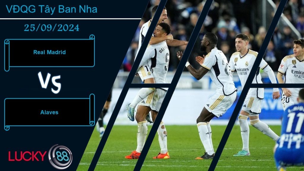 LUCKY88 Real Madrid vs Alaves, Nhận định bóng đá 25/09/2024, Đè bẹp đối thủ
