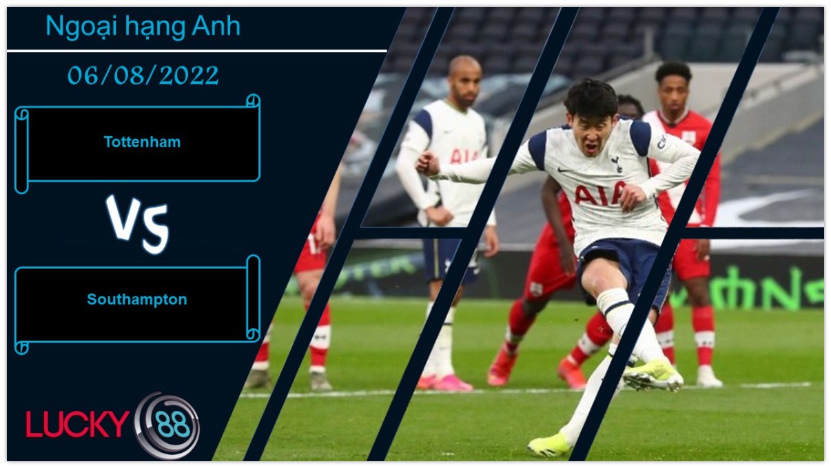 LUCKY88 Tottenham vs Southampton ,   Nhận định bóng đá 06/08/2022, Khởi đầu thuận lợi