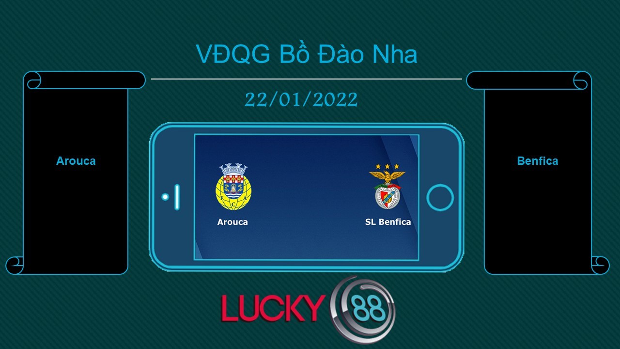 LUCKY88 Arouca vs Benfica  , Tip bóng đá miễn phí ngày 22/01/2022