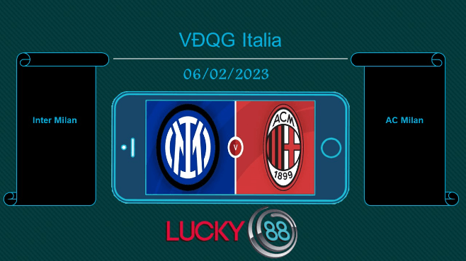 LUCKY88 Inter Milan vs AC Milan, Tip bóng đá miễn phí ngày 06/02/2023