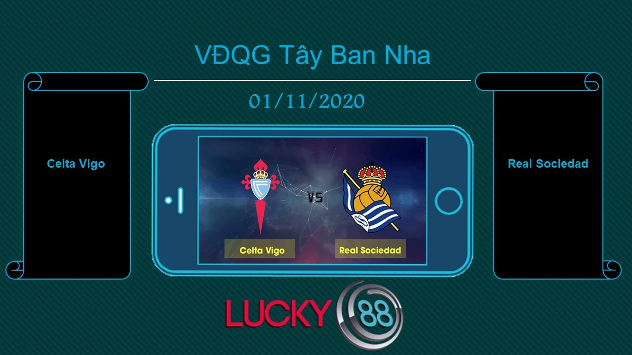 LUCKY88 Celta Vigo vs Real Sociedad  , Tip bóng đá miễn phí ngày 01/11/2020