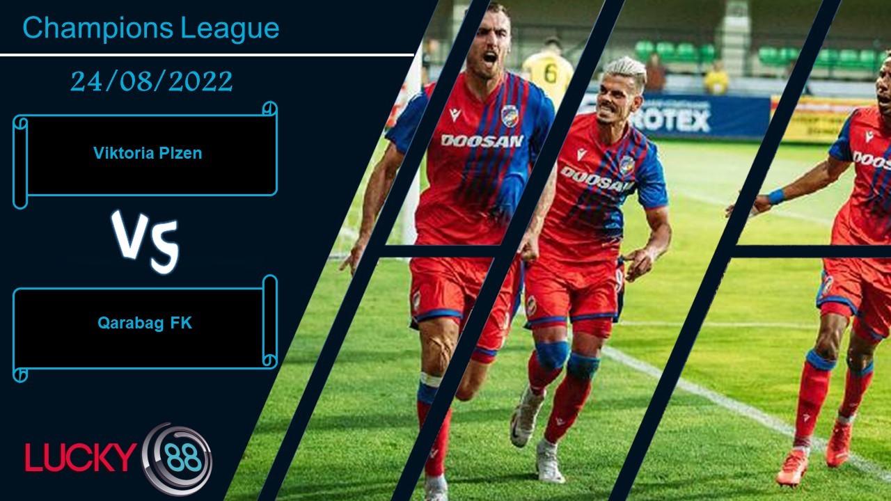 LUCKY88 Viktoria Plzen vs Qarabag FK ,  Nhận định bóng đá 24/08/2022,  Tận dụng lợi thế