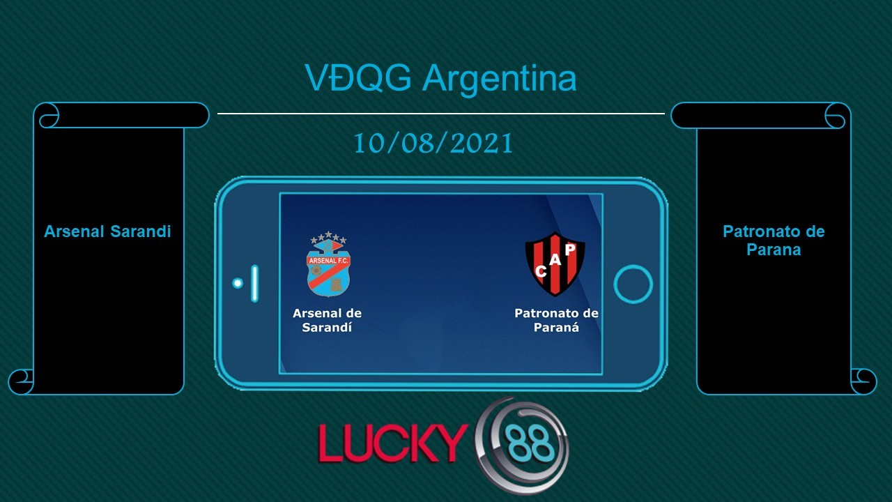 LUCKY88 Arsenal Sarandi vs Patronato de Parana , Tip bóng đá miễn phí ngày 10/08/2021