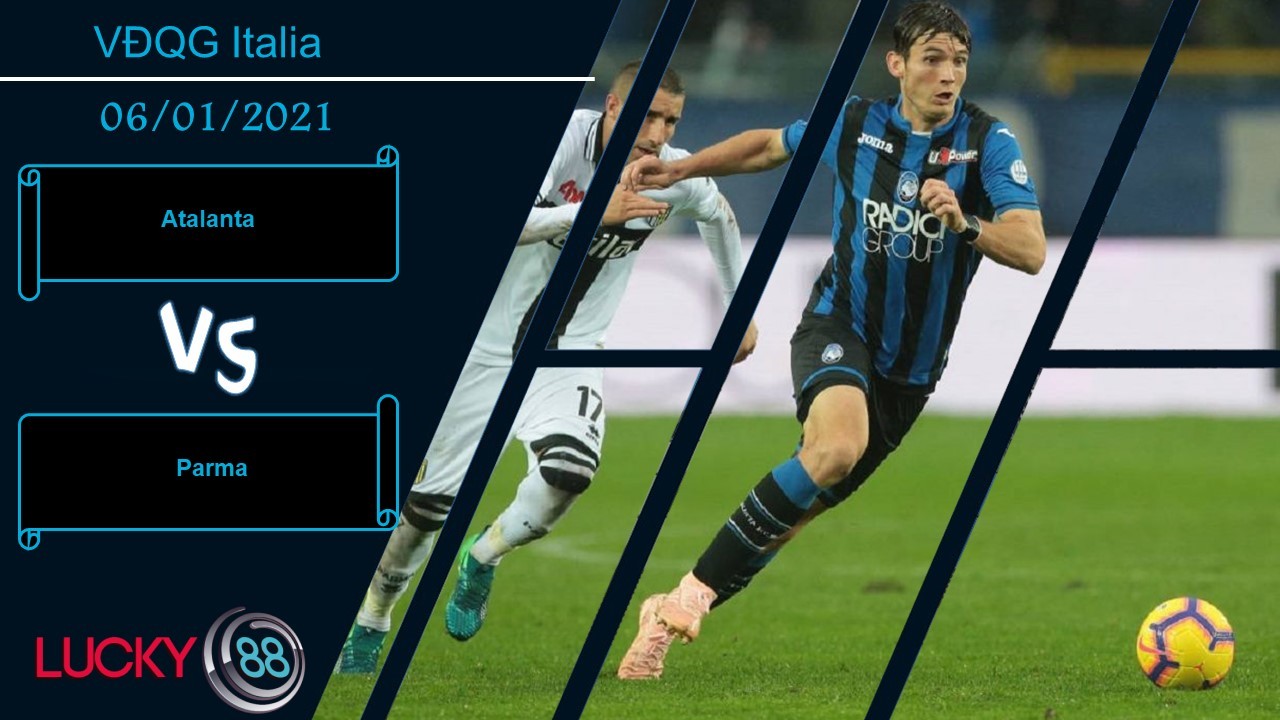 LUCKY88 Atalanta vs Parma ,  Nhận định bóng đá 06/01/2021, Ra về tay trắng