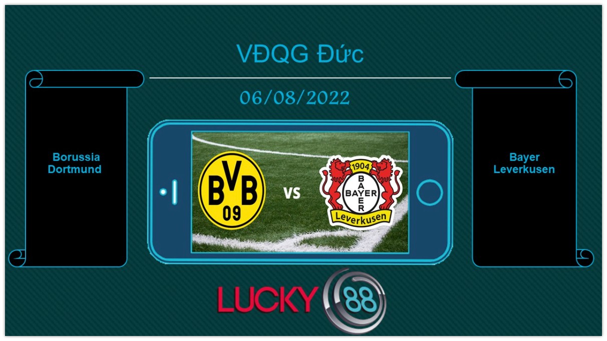 LUCKY88 Borussia Dortmund vs Bayer Leverkusen  , Tip bóng đá miễn phí ngày 06/08/2022