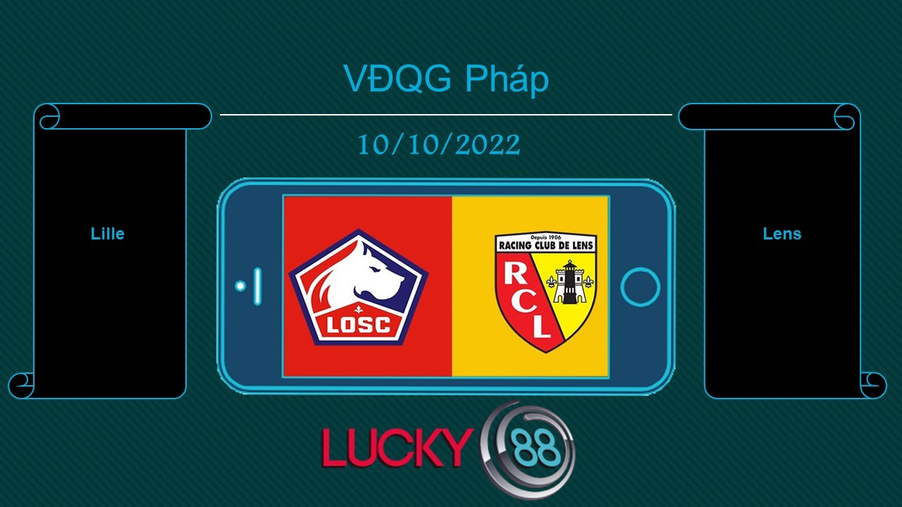 LUCKY88 Lille vs Lens, Tip bóng đá miễn phí ngày 10/10/2022