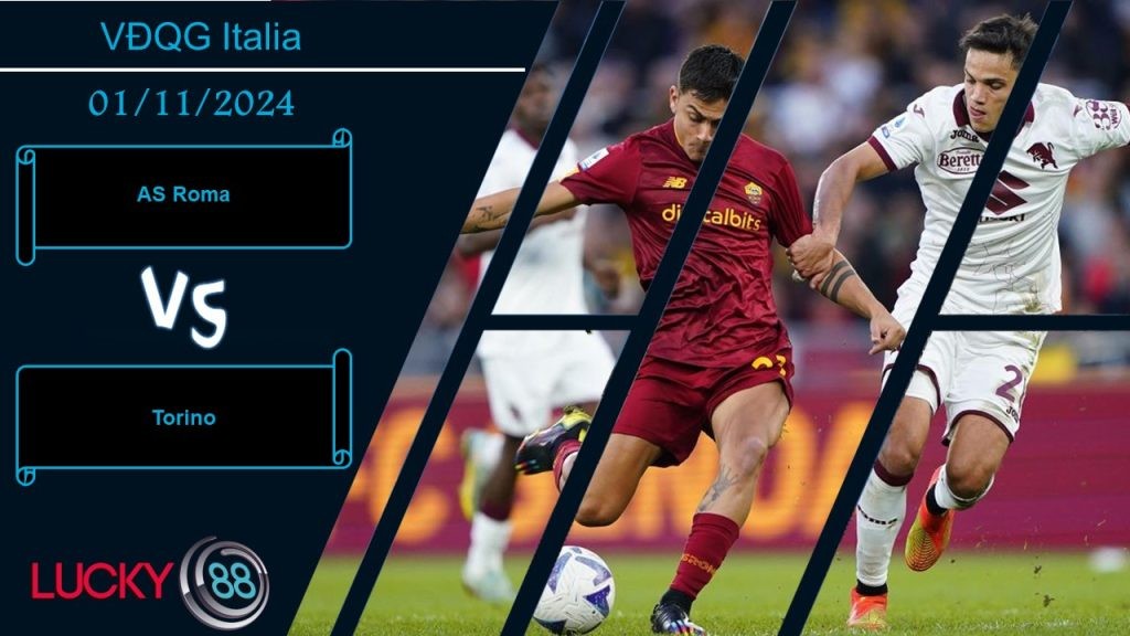 LUCKY88 AS Roma vs Torino, Nhận định bóng đá 01/11/2024, Trông vào chỗ dựa
