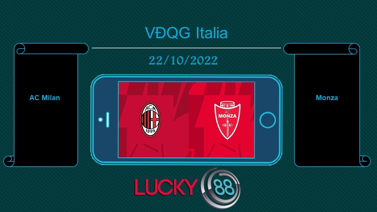 LUCKY88 AC Milan vs Monza, Tip bóng đá miễn phí ngày 22/10/2022