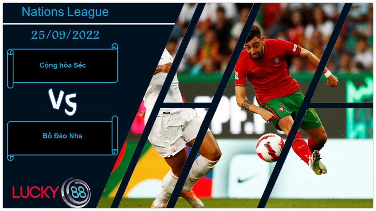 LUCKY88 Cộng hòa Séc vs Bồ Đào Nha,  Nhận định bóng đá 25/09/2022, Khó khăn tìm tới