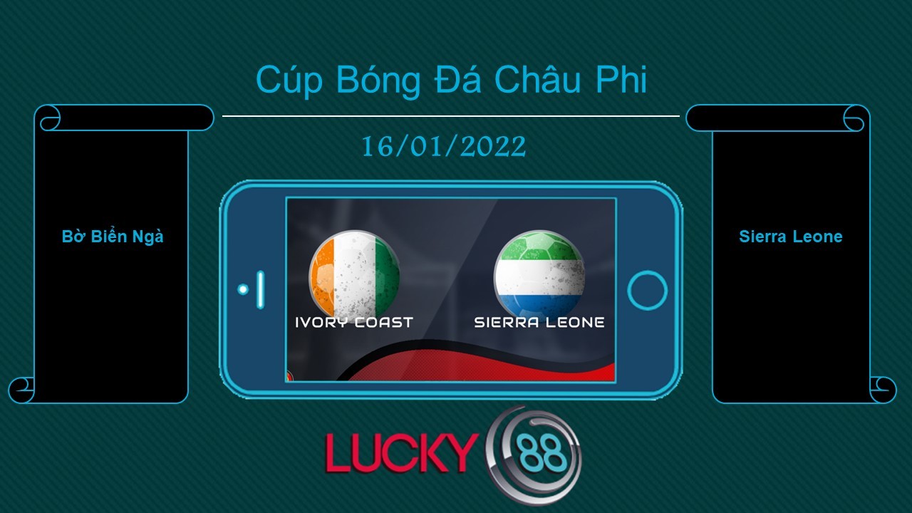 LUCKY88 Bờ Biển Ngà vs Sierra Leone , Tip bóng đá miễn phí ngày 16/01/2022