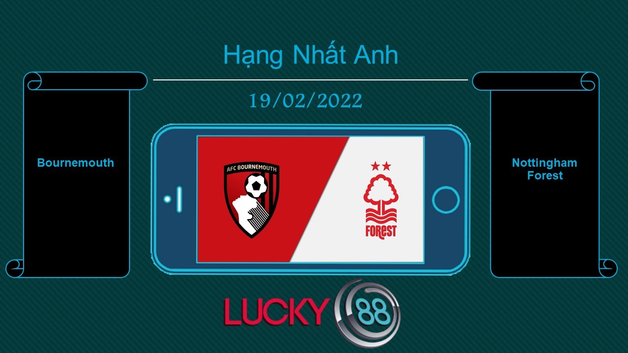 LUCKY88 Bournemouth vs Nottingham Forest  , Tip bóng đá miễn phí ngày 19/02/2022