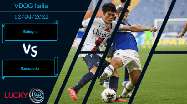 LUCKY88 Bologna vs Sampdoria ,  Nhận định bóng đá 12/04/2022, Khai thác lợi thế
