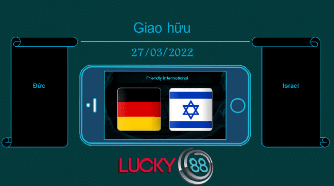 LUCKY88 Đức vs Israel , Tip bóng đá miễn phí ngày 27/03/2022