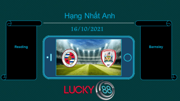 LUCKY88 Reading vs Barnsley   , Tip bóng đá miễn phí ngày 16/10/2021