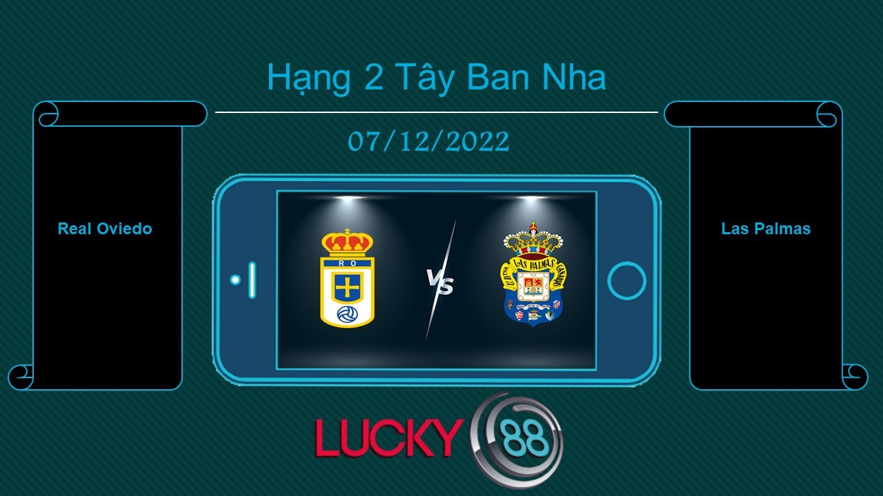 LUCKY88 Real Oviedo vs Las Palmas, Tip bóng đá miễn phí ngày 07/12/2022