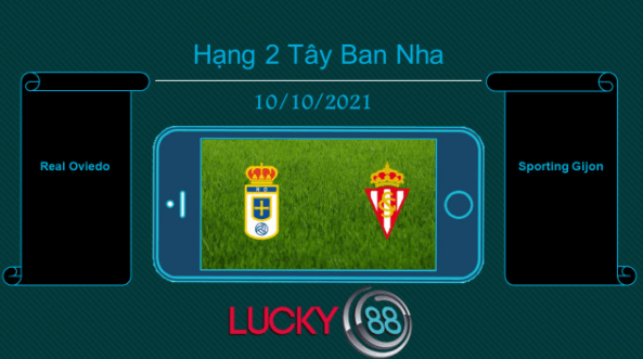 LUCKY88 Real Oviedo vs Sporting Gijon , Tip bóng đá miễn phí ngày 10/10/2021
