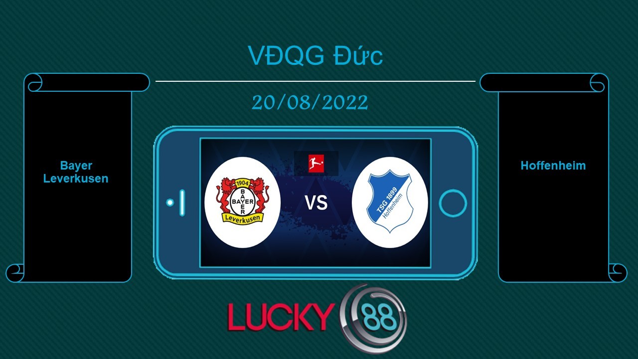 LUCKY88 Bayer Leverkusen vs Hoffenheim , Tip bóng đá miễn phí ngày 20/08/2022
