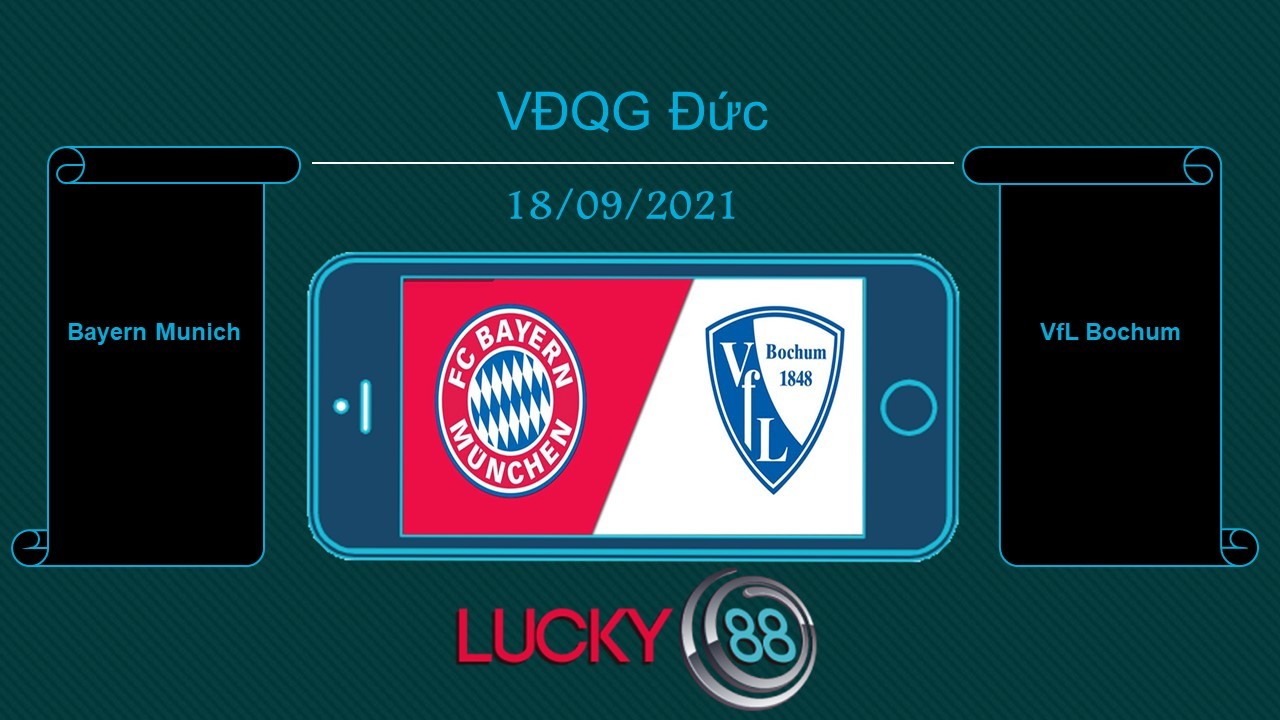 LUCKY88 Bayern Munich vs VfL Bochum , Tip bóng đá miễn phí ngày 18/09/2021