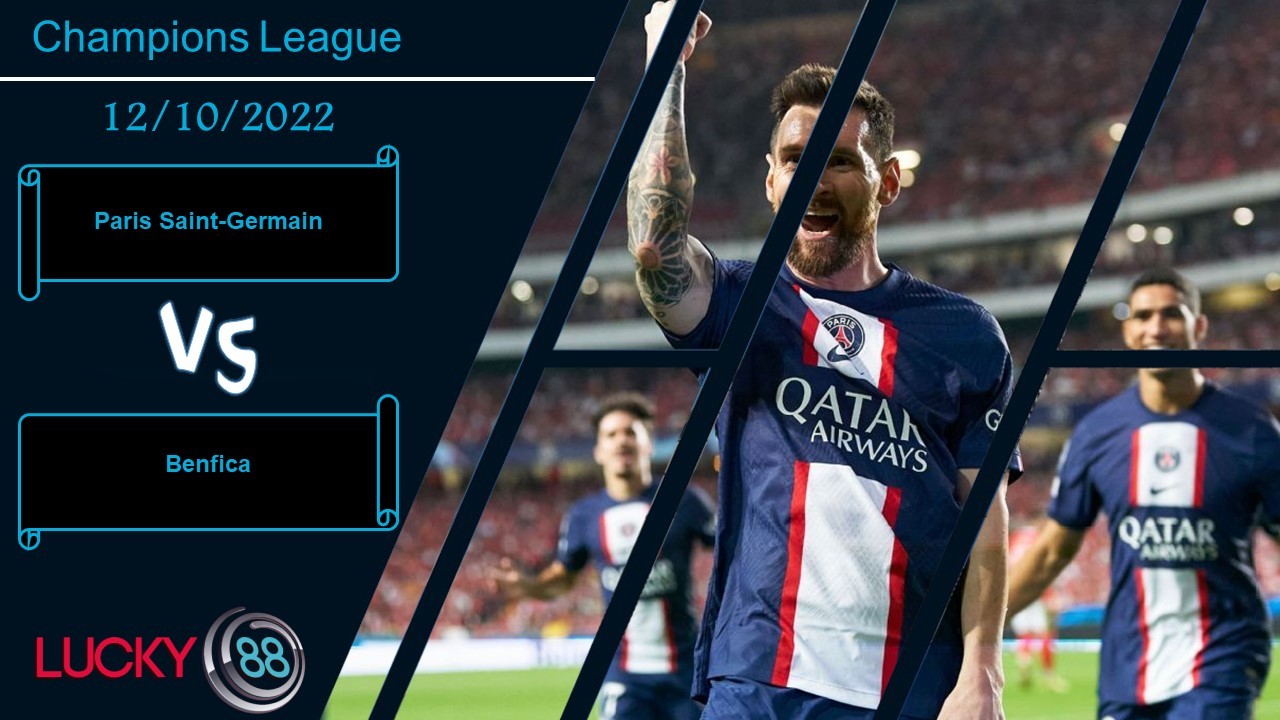 LUCKY88 Paris Saint-Germain vs Benfica,   Nhận định bóng đá 12/10/2022, Chiến thắng cần thiết