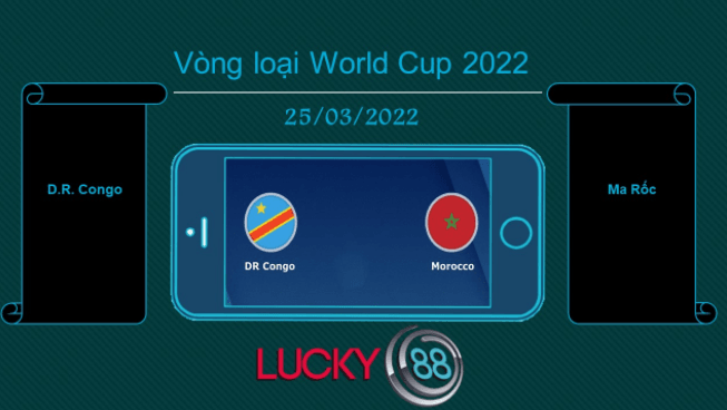 LUCKY88 D.R. Congo vs Ma Rốc  , Tip bóng đá miễn phí ngày 25/03/2022
