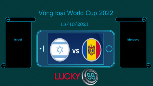 LUCKY88 Israel vs Moldova , Tip bóng đá miễn phí ngày 13/10/2021