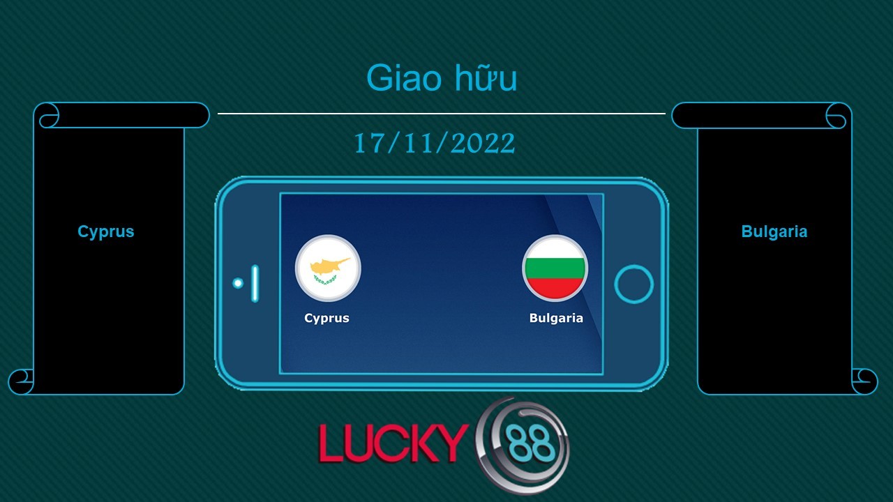 LUCKY88 Cyprus vs Bulgaria, Tip bóng đá miễn phí ngày 17/11/2022