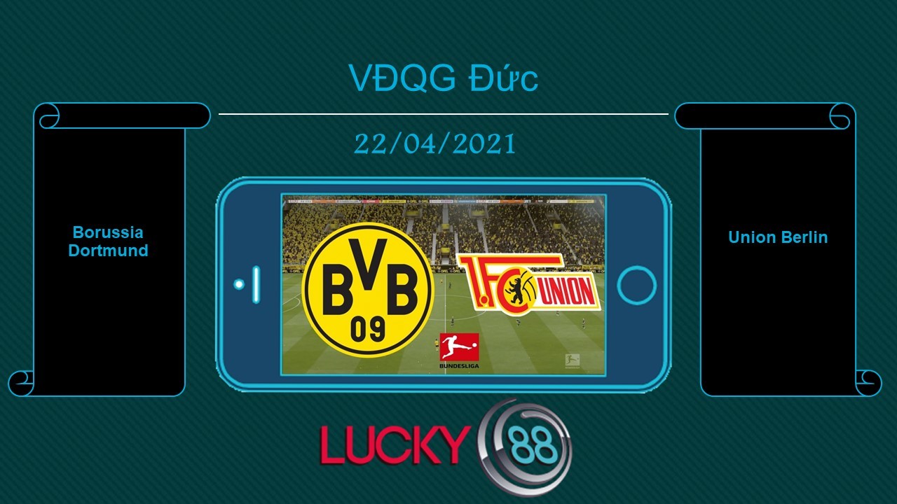 LUCKY88 Borussia Dortmund vs Union Berlin , Tip bóng đá miễn phí ngày 22/04/2021