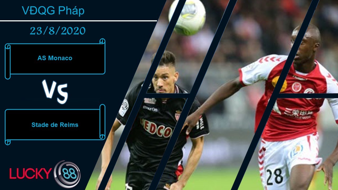 LUCKY88 AS Monaco vs Stade de Reims, Nhận định bóng đá 23/08/2020, Bình tĩnh giải quyết