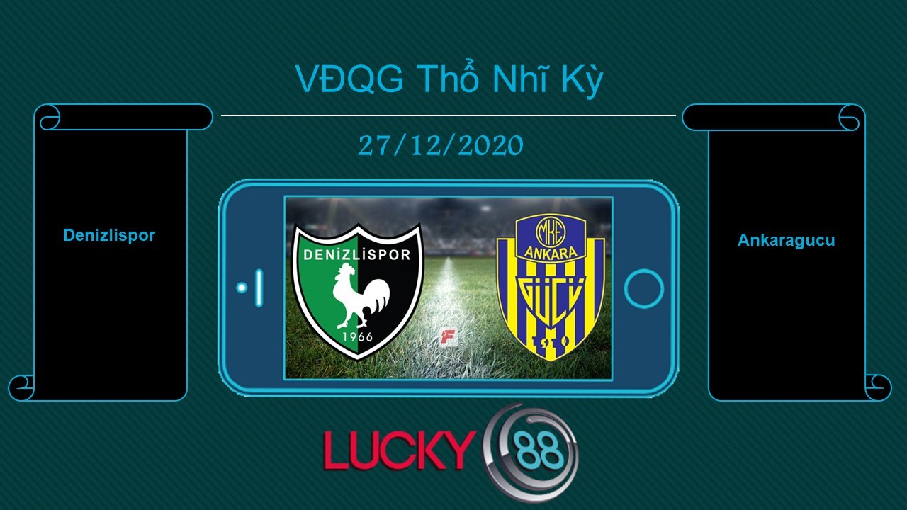 LUCKY88 Denizlispor vs Ankaragucu , Tip bóng đá miễn phí ngày 27/12/2020