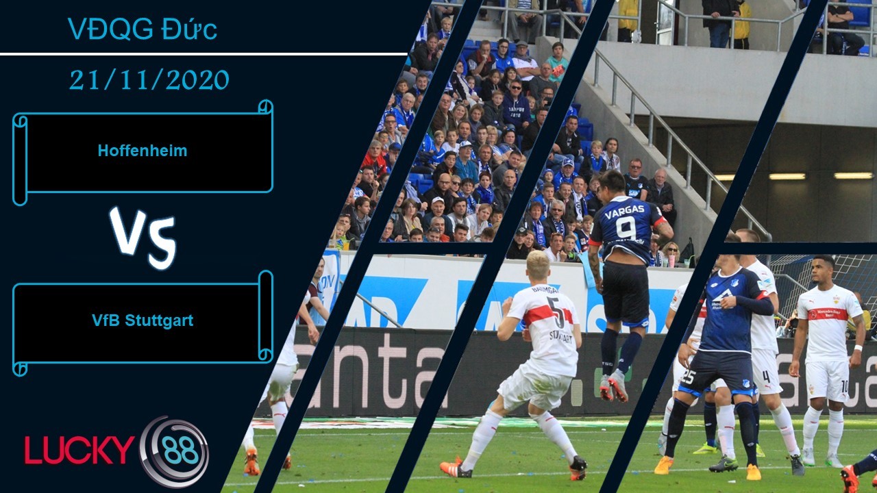 LUCKY88 Hoffenheim vs VfB Stuttgart ,  Nhận định bóng đá 21/11/2020,   Không thể xem nhẹ