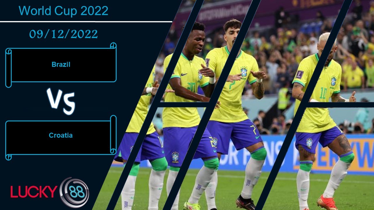 LUCKY88 Brazil vs Croatia,  Nhận định bóng đá 09/12/2022,  Cơn vũ bão