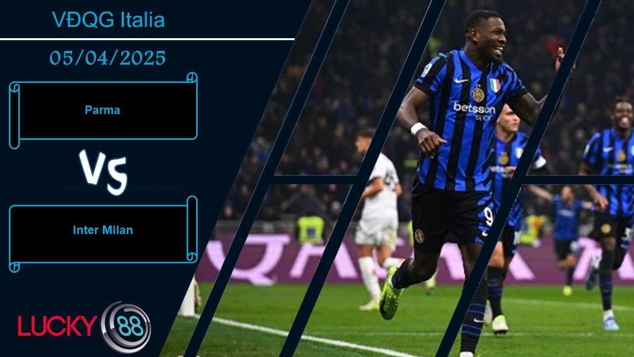 LUCKY88 Parma vs Inter Milan, Nhận định bóng đá 05/04/2025, Khó cho chủ nhà