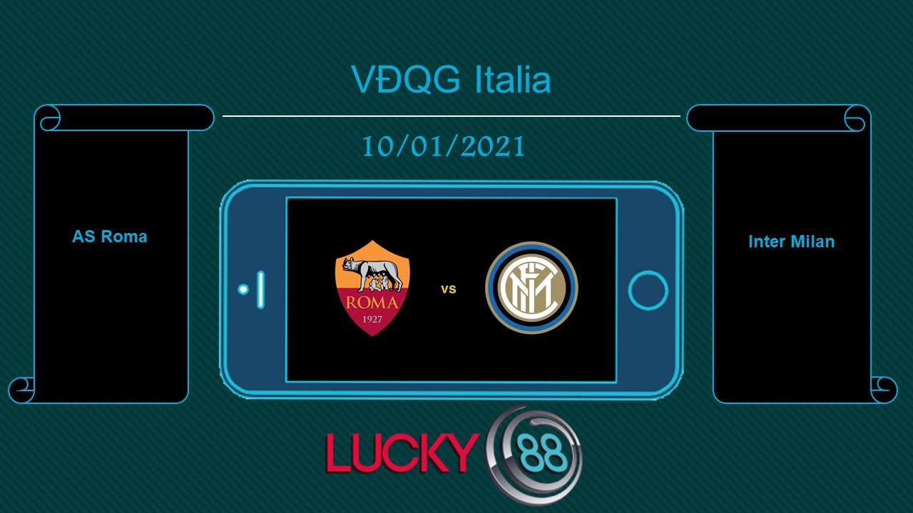 LUCKY88 AS Roma vs Inter Milan , Tip bóng đá miễn phí ngày 10/01/2021