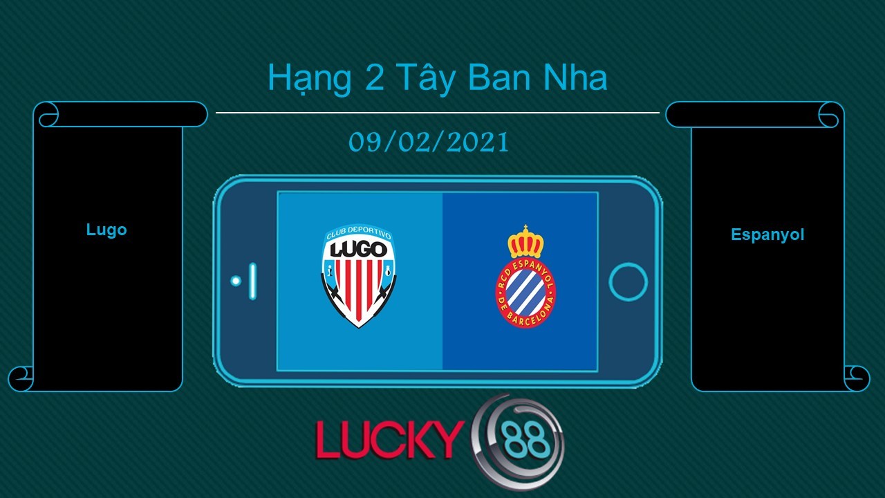LUCKY88 Lugo vs Espanyol , Tip bóng đá miễn phí ngày 09/02/2021