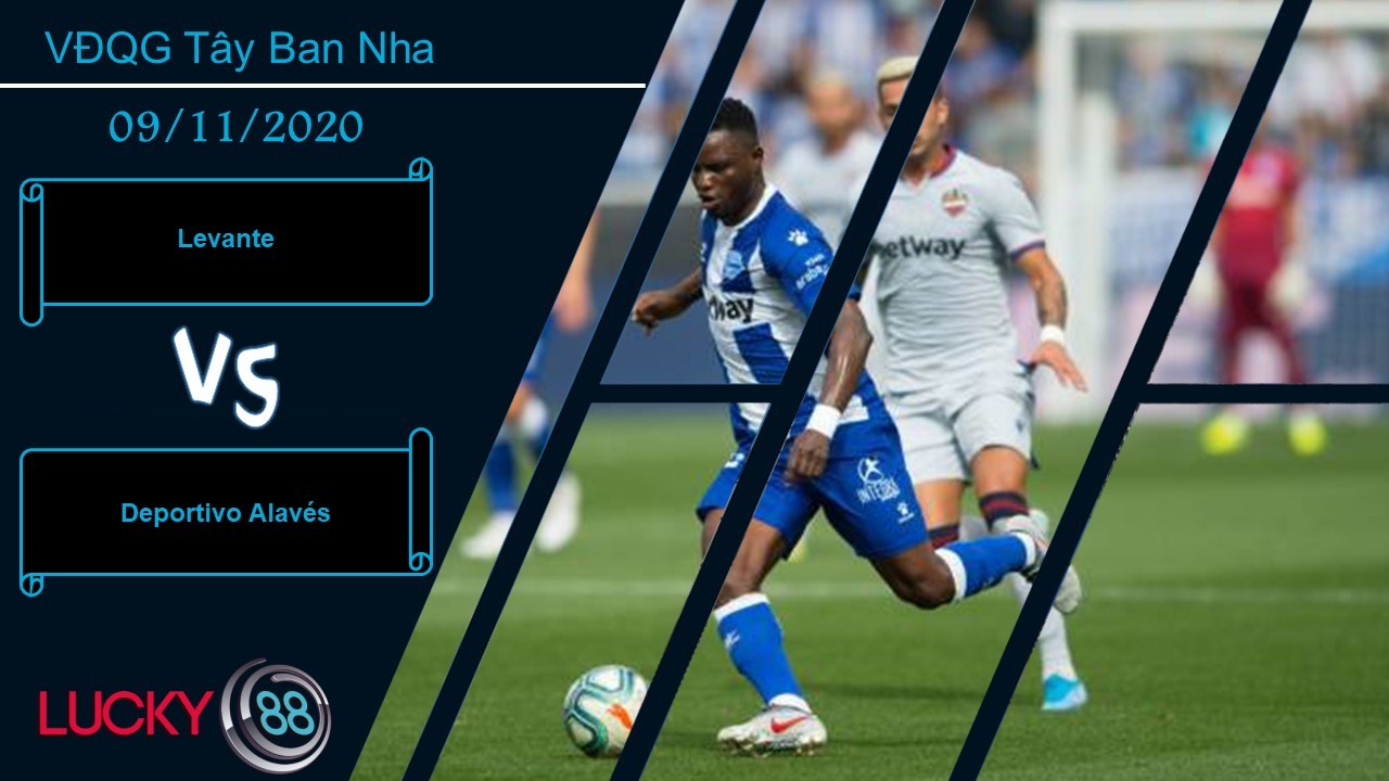 LUCKY88 Levante vs Deportivo Alavés, Nhận định bóng đá 09/11/2020, Ra về hân hoan