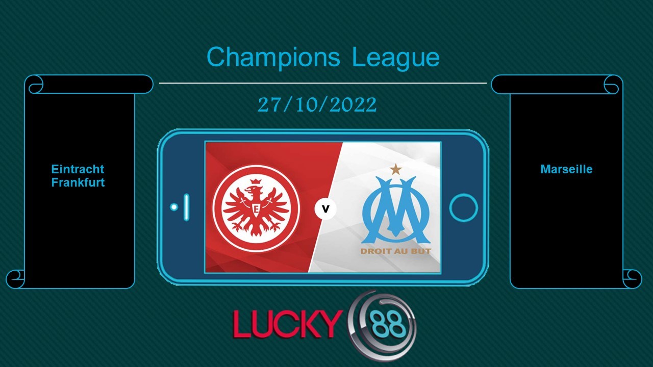 LUCKY88 Eintracht Frankfurt vs Marseille, Tip bóng đá miễn phí ngày 27/10/2022