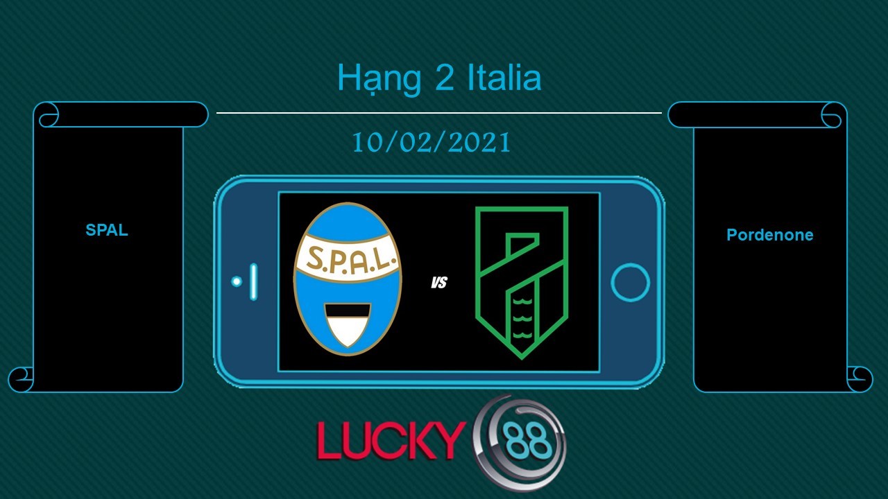 LUCKY88 SPAL vs Pordenone, Tip bóng đá miễn phí ngày 10/02/2021