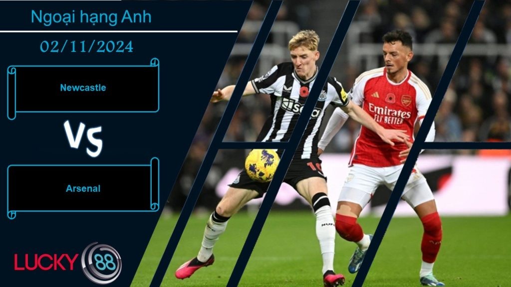 LUCKY88 Newcastle vs Arsenal, Nhận định bóng đá 02/11/2024, Chịu đựng áp lực