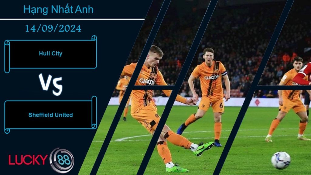 LUCKY88 Hull City vs Sheffield United, Nhận định bóng đá 14/09/2024, Vị khách ương bướng