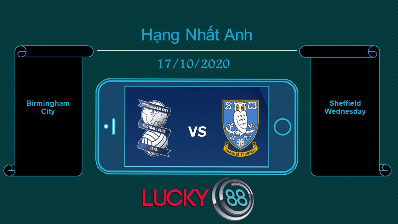 LUCKY88 Birmingham City vs Sheffield Wednesday , Tip bóng đá miễn phí ngày 17/10/2020