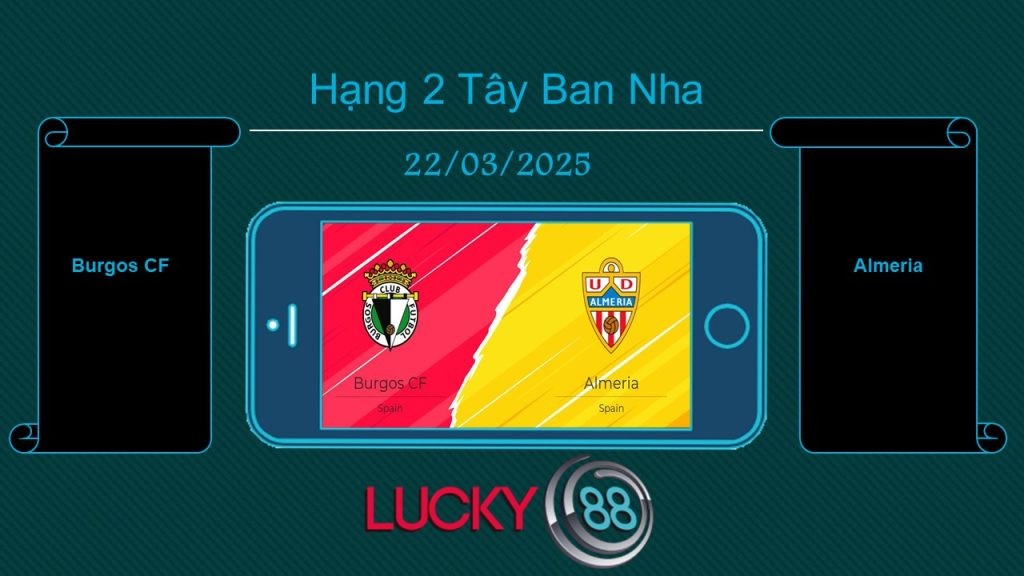 LUCKY88 Burgos CF vs Almeria, Tip bóng đá miễn phí ngày 22/03/2025