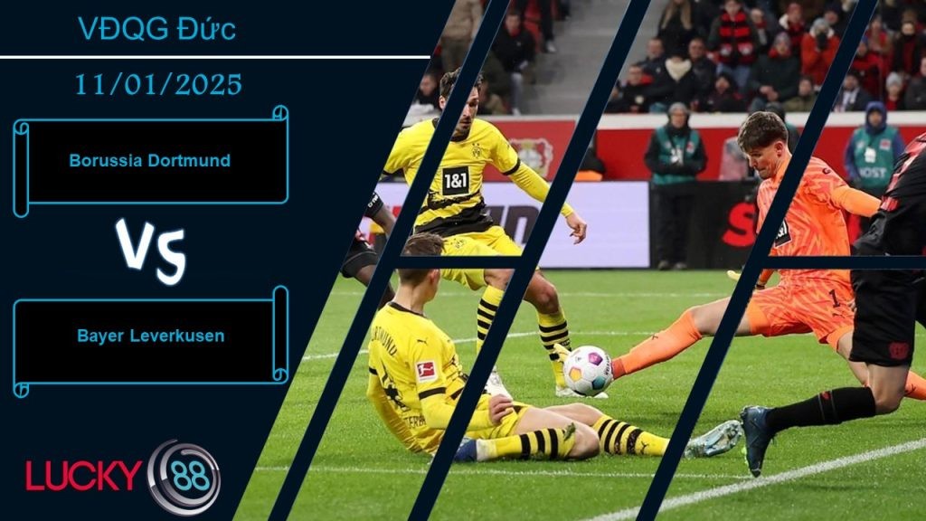 LUCKY88 Borussia Dortmund vs Bayer Leverkusen, Nhận định bóng đá 11/01/2025, Cặp trận nảy lửa