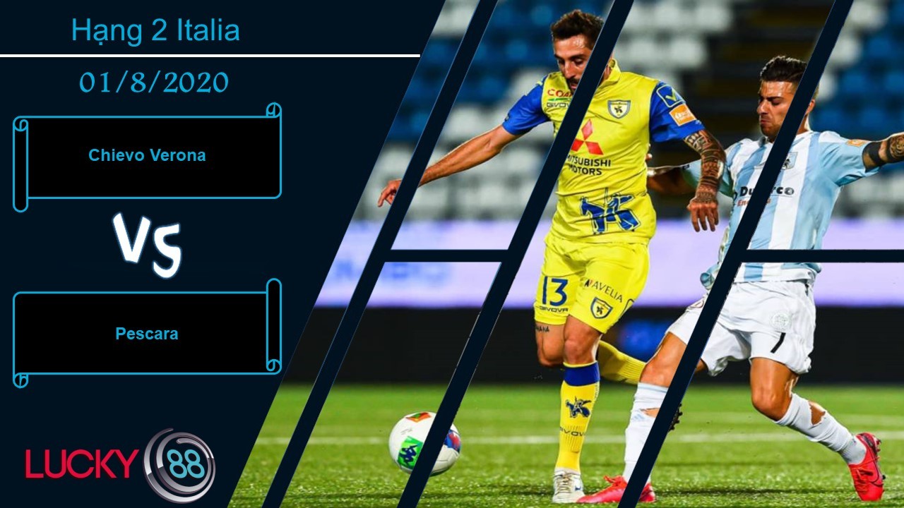 LUCKY88 Chievo Verona vs Pescara , Nhận định bóng đá 01/08/2020,  Trận cầu sống còn