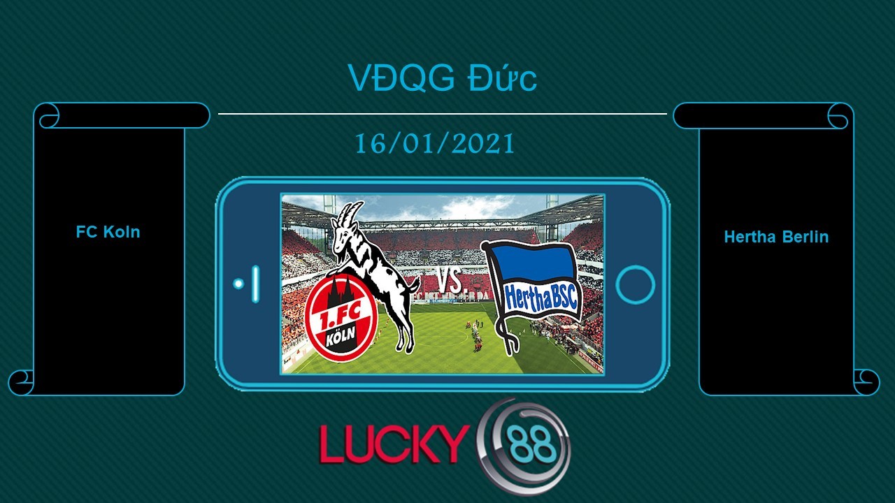LUCKY88 FC Koln vs Hertha Berlin , Tip bóng đá miễn phí ngày 16/01/2021