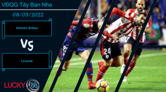 LUCKY88 Athletic Bilbao vs Levante ,  Nhận định bóng đá 08/03/2022, Tin vào chủ nhà