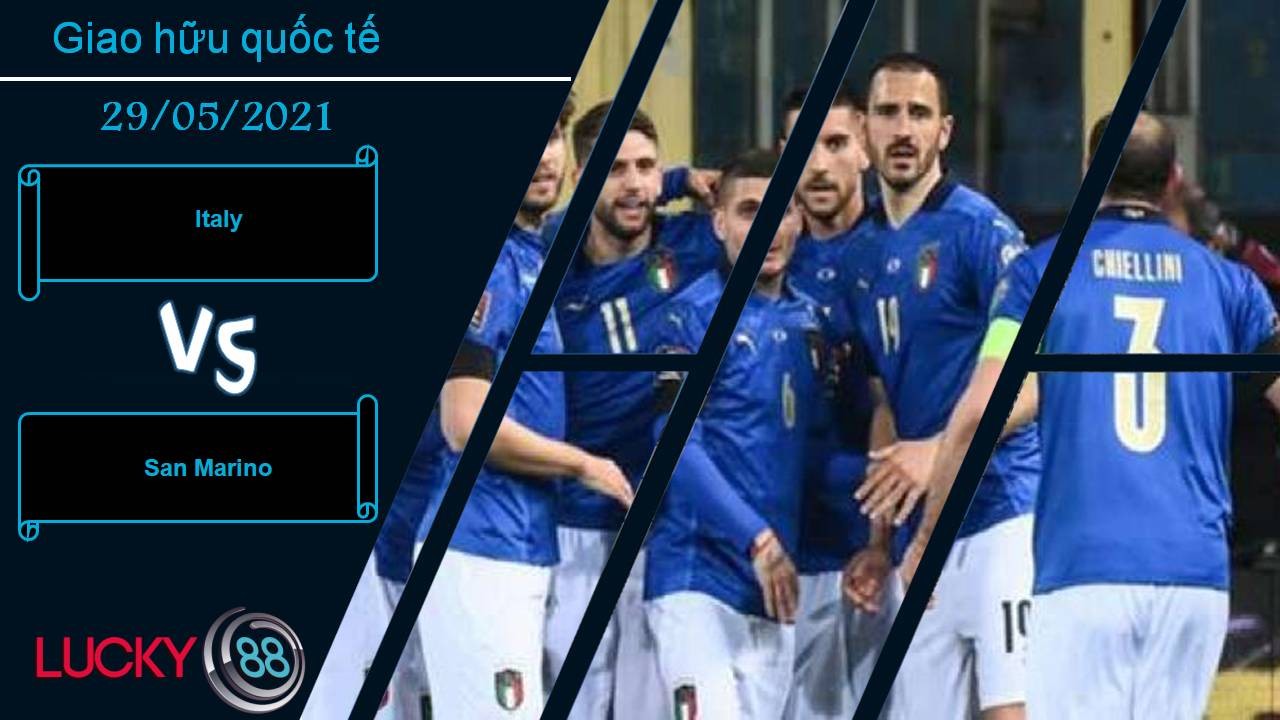 LUCKY88 Italy vs San Marino, Nhận định bóng đá 29/05/2021, Bia tập bắn