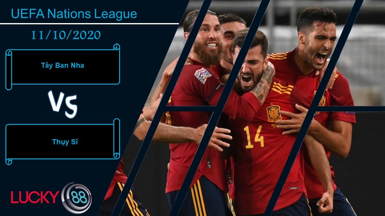 LUCKY88 Tây Ban Nha vs Thụy Sĩ ,  Nhận định bóng đá 11/10/2020,  Chiến thắng cách biệt