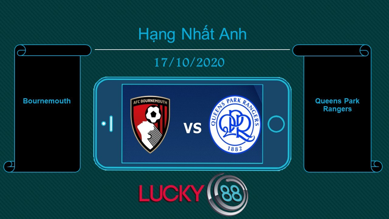 LUCKY88 Bournemouth vs Queens Park Rangers , Tip bóng đá miễn phí ngày 17/10/2020