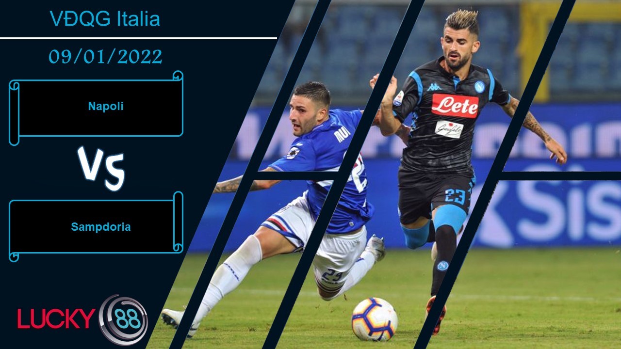 LUCKY88 Napoli vs Sampdoria,  Nhận định bóng đá 09/01/2022, Nỗ lực bám đuổi
