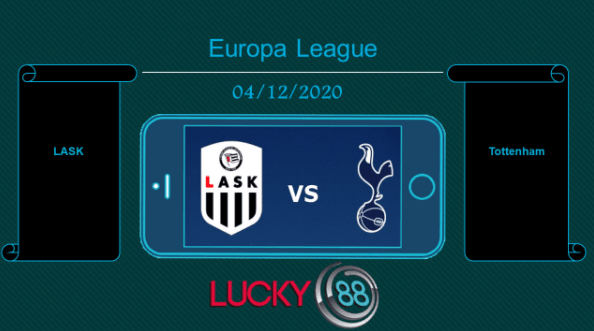 LUCKY88 LASK vs Tottenham , Tip bóng đá miễn phí ngày 04/12/2020